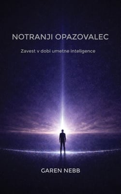 NOTRANJI OPAZOVALEC: Zavest v dobi umetne inteligence
