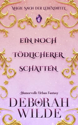 Ein noch tödlicherer Schatten - Magie nach der Lebensmitte, #1.5