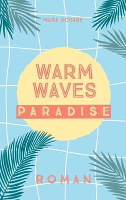 Warm Waves Paradies