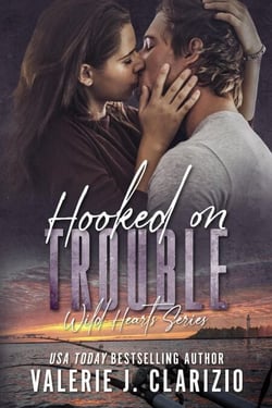 Hooked on Trouble - Wild Hearts Series, #3