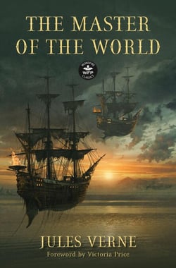 The Master of the World: Annotated Version with Foreword by Victoria Price