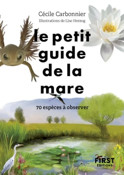 Le Petit Guide de la mare - 70 espèces à observer