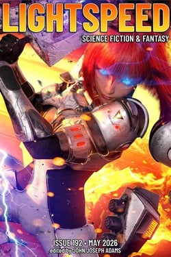 Lightspeed Magazine, Issue 192 (May 2026) - Lightspeed Magazine, #192