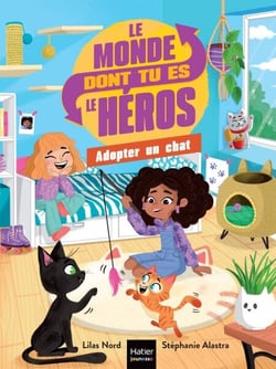 Le monde dont tu es le héros - Adopter un chat - 7/9 ans CE1/CE2