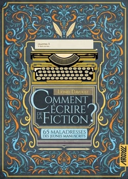 Comment écrire de la fiction ? T5 - 65 maladresses des jeunes manuscrits