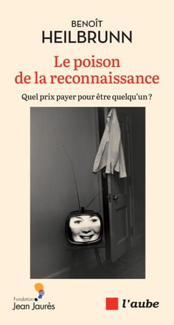 Le poison de la reconnaissance - Quel prix payer pour être quelqu'un ?