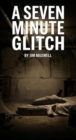 A Seven Minute Glitch