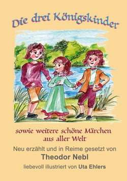 Die drei Königskinder - sowie weitere schöne Mörchen aus aller Welt