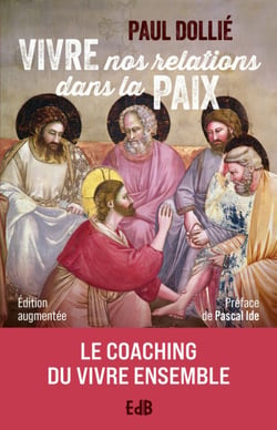Vivre nos relations dans la paix - Le coaching du vivre ensemble