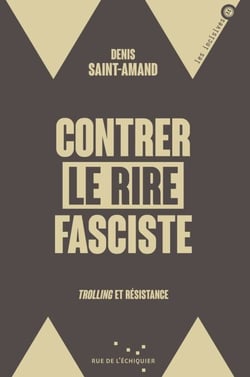 Contrer le rire fasciste - Trolling et résistance