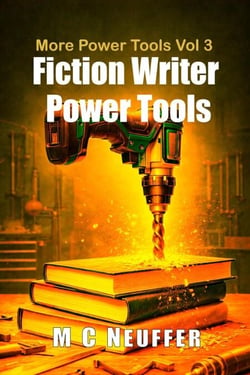 Fiction Writer Power Tools - Vol 3 - Power Tools, #3