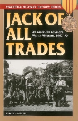 Jack of All Trades - An American Advisor's War in Vietnam, 1969-70