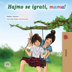 Hajmo se igrati,  mama! - Bosnian Bedtime Collection