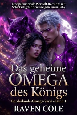 Das geheime Omega des Königs - Borderlands Omega Series, #1