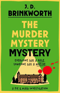 The Murder Mystery Mystery - The brand new cosy crime novel in the hilarious detective series