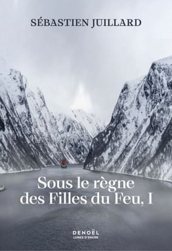 Sous le règne des Filles du Feu (Tome 1)