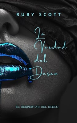 La Verdad del Deseo - El Despertar del Deseo, #5