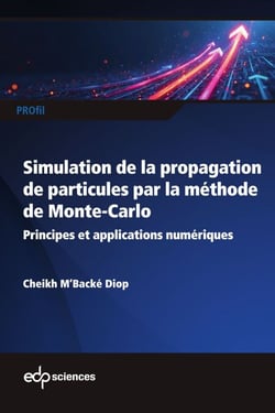 Simulation de la propagation de particules par la méthode de Monte-Carlo - Principes et applications numériques