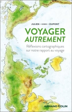 Voyager autrement - Réflexions cartographiques sur notre rapport au voyage