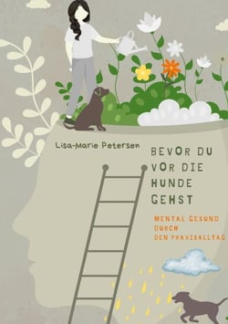 Bevor Du vor die Hunde gehst - Mental gesund durch den Praxisalltag