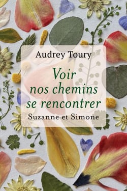 Voir nos chemins se rencontrer - Suzanne et Simone