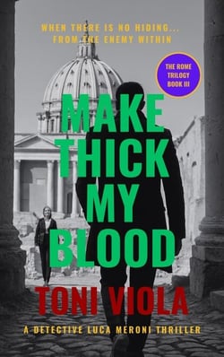 Make Thick My Blood - The Rome Trilogy, #3