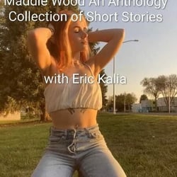 Maddie Wood an Anthology Collection of Short Stories - Maddie Wood