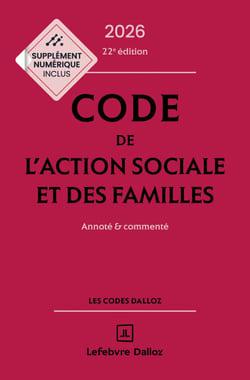 Code de l'action sociale et des familles 2026 22ed - Annoté et commenté