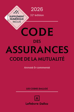 Code des assurances, code de la mutualité 2026 32ed - Annoté et commenté