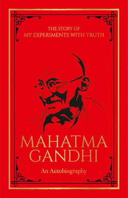 The Story of My Experiments with Truth: An Autobiography