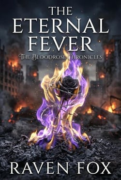 The Eternal Fever - The Bloodrose Chronicles, #5