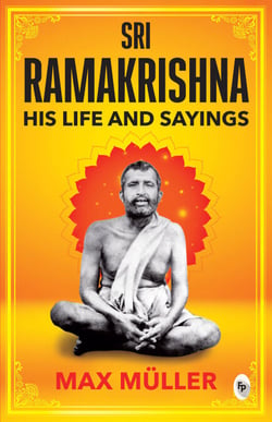 Ramakrishna: His Life and Sayings