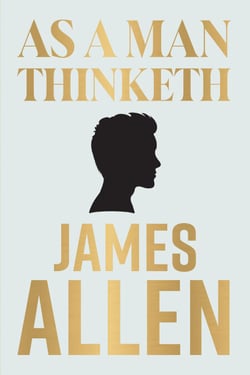 As A Man Thinketh