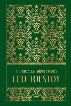 The Greatest Short Stories of Leo Tolstoy