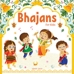 Bhajans For Kids - Prayer Book, Bhajans in Three Languages for easy understanding / Age: 3+