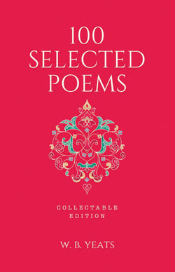 100 Selected Poems, W. B. Yeats