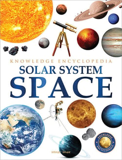 Space - Solar System: Knowledge Encyclopedia For Children