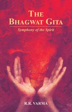 The Bhagwat Gita Symphony Of The Spirit