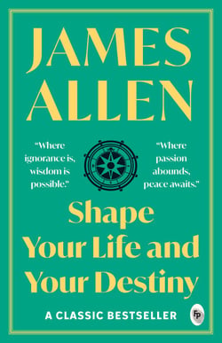 Shape Your Life And Your Destiny