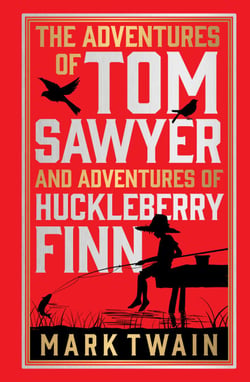 The Adventures of Tom Sawyer &amp; Adventures of Huckleberry Finn