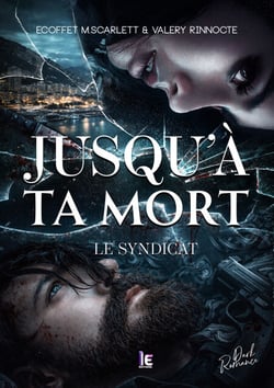 Jusqu'à ta mort - Le Syndicat - Une Dark Romance Enemies to Lovers