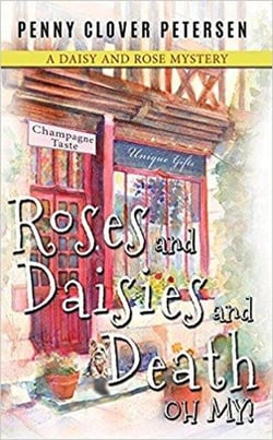 Roses and Daisies and Death, Oh My - Daisy and Rose Mysteries, #1