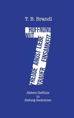 7 - (Sieben Gefühle in Siebzig Gedichten)