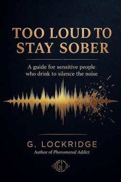 Too Loud To Stay Sober