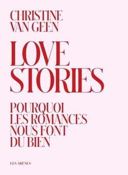 Love Stories - Pourquoi les romances nous font du bien