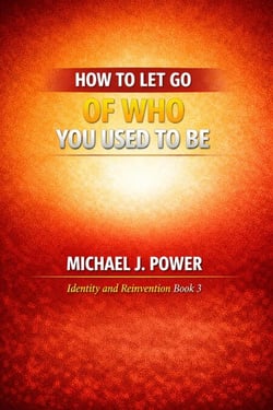 How to Let Go of Who You Used to Be - Identity and Reinvention, #3