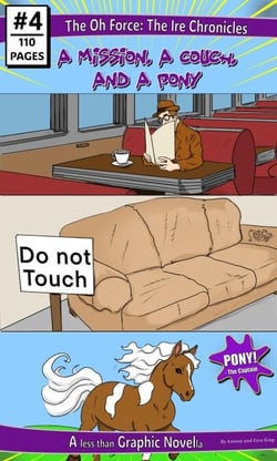 The Ire Chronicles: A Mission, A Couch, and A Pony - The Oh Force, #4