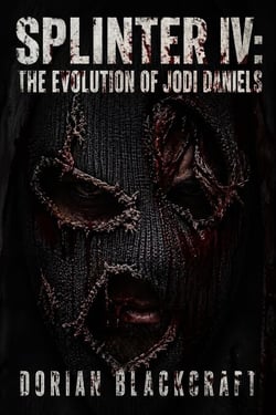 Splinter IV: The Evolution Of Jodi Daniels - Splinter: The Jodi Daniels Series, #4