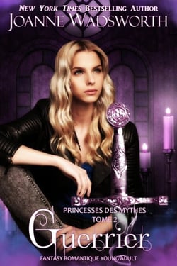 Guerrier: Fantasy romantique Young Adult - Princesses des mythes, #2