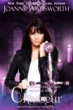 Chasseur: Fantasy romantique Young Adult - Princesses des mythes, #6